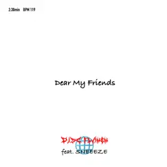 Dear My Friends (feat. Sneeeze) - Single by DISC FLAMEM album reviews, ratings, credits
