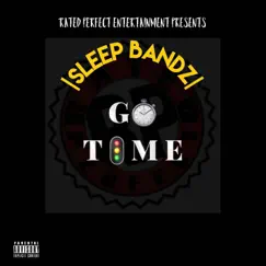 Go Time - Single by Sleep Bandz album reviews, ratings, credits
