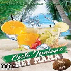 Hey Mama - Single by Costa Luciano album reviews, ratings, credits