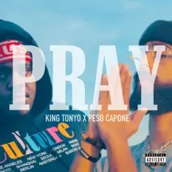 Pray (feat. Peso Capone) - Single by King Tonyo album reviews, ratings, credits