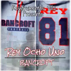 Bancroft (Instrumental) - Single by REY Ocho UNO album reviews, ratings, credits