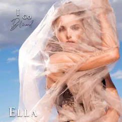 I Go Blind - Single by Ella album reviews, ratings, credits