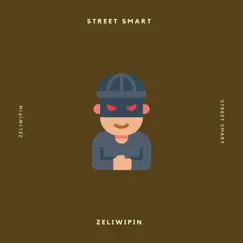 Street Smart - Single by Zeliwipin album reviews, ratings, credits