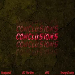 Conclusions (feat. DC The Don) - Single by Yungcudii, OEG & Young $cotty album reviews, ratings, credits