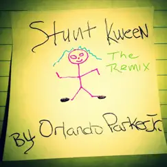 Stunt Kween (The Remix) - Single by Orlando Parker Jr album reviews, ratings, credits