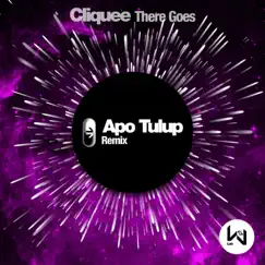 There Goes (Apo Tulup Remix) - Single by Cliquee album reviews, ratings, credits