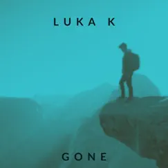 Gone - Single by Luka K album reviews, ratings, credits