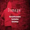 Damage (feat. VanDaMan & BabieMya) - Single album lyrics, reviews, download