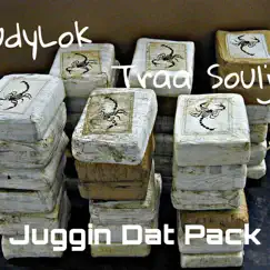 Juggin Dat Pack (feat. Traa Soulja) - Single by Nudylok album reviews, ratings, credits