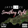 Something Right - Single album lyrics, reviews, download