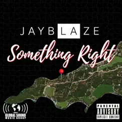 Something Right - Single by Jay Blaze album reviews, ratings, credits