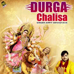 Durga Chalisa - Single by Arpit Srivastava album reviews, ratings, credits