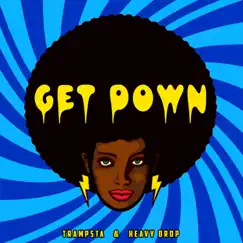 Get Down (feat. Heavy Drop) - Single by Trampsta album reviews, ratings, credits