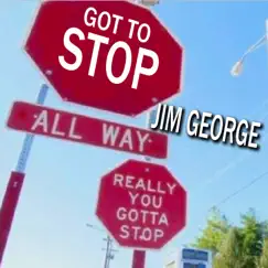 Got to Stop - Single by Jim George album reviews, ratings, credits