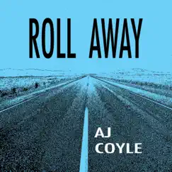Roll Away - Single by Aj Coyle album reviews, ratings, credits