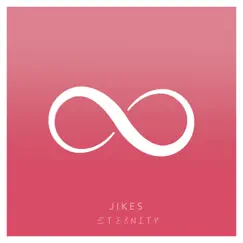 Eternity - Single by Jikes album reviews, ratings, credits