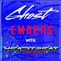 Ghost - Single by Embers & HeartBeatHero album reviews, ratings, credits