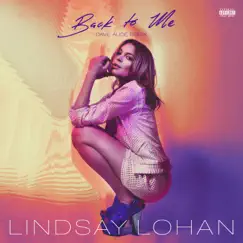 Back To Me (Dave Audé Remix) [feat. Dave Audé] - Single by Lindsay Lohan album reviews, ratings, credits