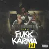 F**k Karma 3 - EP album lyrics, reviews, download