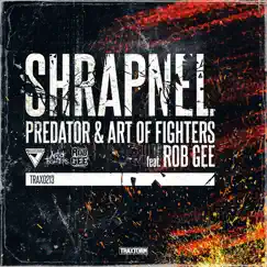 Shrapnel (feat. Rob Gee) - Single by Predator & Art of Fighters album reviews, ratings, credits