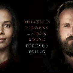 Forever Young (From NBC's Parenthood) - Single by Rhiannon Giddens & Iron & Wine album reviews, ratings, credits