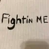Fightin' Me - Single album lyrics, reviews, download