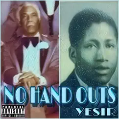No Hand Outs - Single by Yesir album reviews, ratings, credits