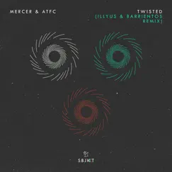 Twisted (Illyus & Barrientos Remix) - Single by Mercer & ATFC album reviews, ratings, credits