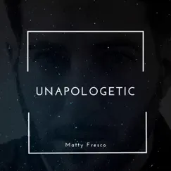 Unapologetic (feat. RG) - Single by Matty Fresco album reviews, ratings, credits
