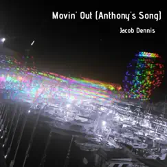 Movin' Out (Anthony's Song) Song Lyrics