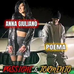 Passione e tormento (feat. Poema) - Single by Anna Giuliano album reviews, ratings, credits