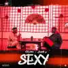 Sexy - Single album lyrics, reviews, download