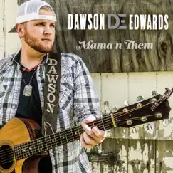 Mama n Them - Single by Dawson Edwards album reviews, ratings, credits