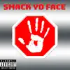 Smack Yo Face - Single album lyrics, reviews, download