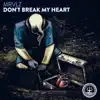 Don't Break My Heart - Single album lyrics, reviews, download