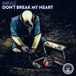 Don't Break My Heart - Single by MRVLZ album reviews, ratings, credits