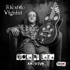 Viola de Lata Ao Vivo! by Ricardo Vignini album reviews, ratings, credits