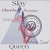 Slay Queen (feat. Native Soul & Sikko) - Single album lyrics, reviews, download