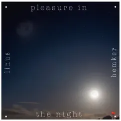 Pleasure in the Night - Single by Linus Hemker album reviews, ratings, credits