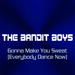 Gonna Make You Sweat (Everybody Dance Now) [Extended Mix] Song Lyrics