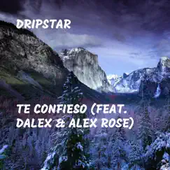 Te Confieso (feat. Dalex & Alex Rose) - Single by DripStar album reviews, ratings, credits