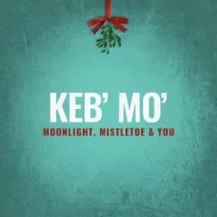 Moonlight, Mistletoe & You by Keb' Mo' album reviews, ratings, credits