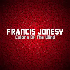 Colors of the Wind - Single by Francis Jonesy album reviews, ratings, credits