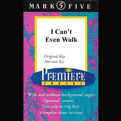 I Can't Even Walk (Performace Track With Background Vocals Encore Original Key) Song Lyrics