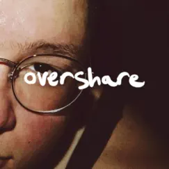 Overshare Song Lyrics