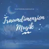 Traumdimension Musik - Hintergrundmusik zum Klarträumen lernen und phantasiereisen album lyrics, reviews, download