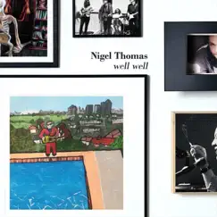 Well Well by Nigel Thomas album reviews, ratings, credits
