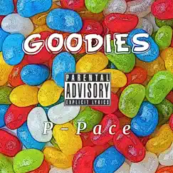 Goodies (feat. P-Pace) Song Lyrics