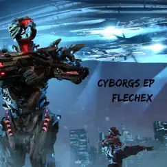 Cyborgs - EP by FLECHEX album reviews, ratings, credits