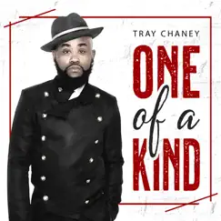 One of a Kind - Single by Tray Chaney album reviews, ratings, credits